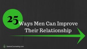 Read more about the article 25 Ways Men Can Improve Their Relationship | Ask Your Counselor