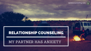 Read more about the article Relationship Counseling | Dating Someone With Anxiety