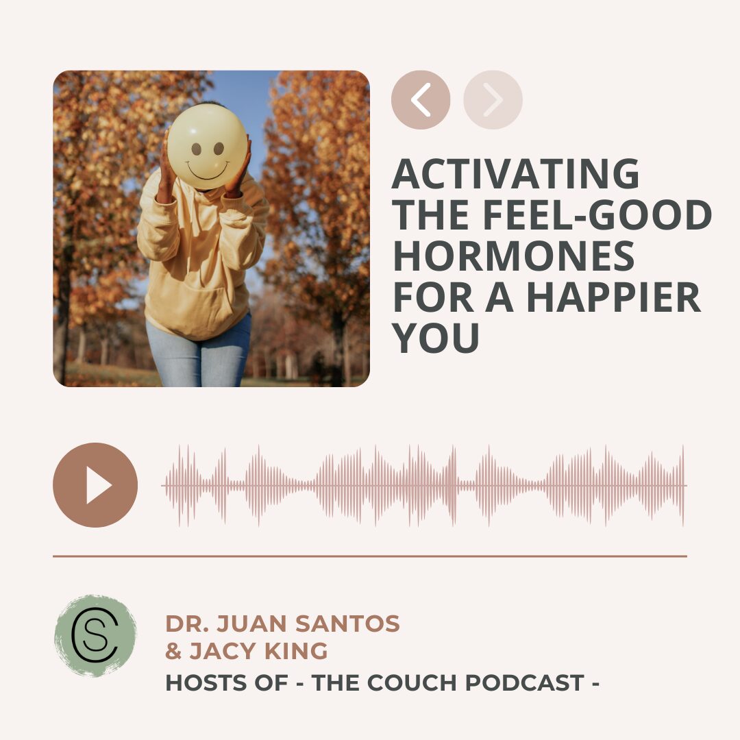 Mental health podcast episode on the feel-good hormones and things to do to feel better and improve your mental health