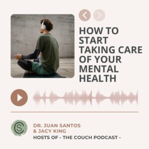 Podcast on learning how to start the process of taking care of your mental health