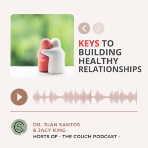 mental health podcast episode on the keys to building healthy relationships in life