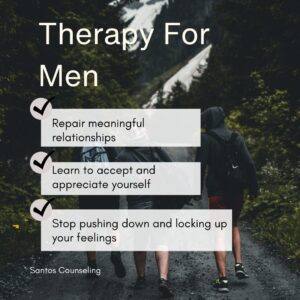 This image is about therapy for men. It shows the importance of men going to therapy and how working with a counselor can help men to build healthy relationships, learn to accept themselves, and stop pushing down emotions.