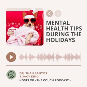 Mental health podcast episode about managing mental health during the holidays.